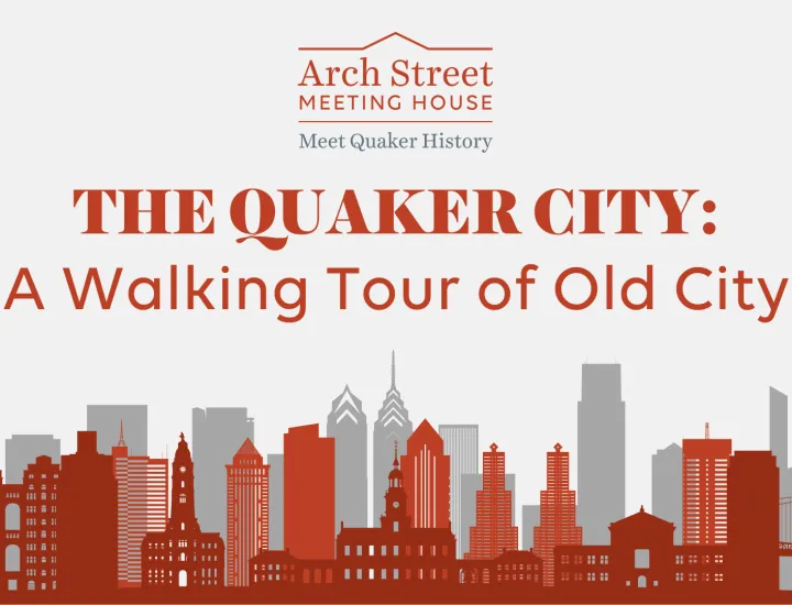 The Quaker City: A Walking Tour