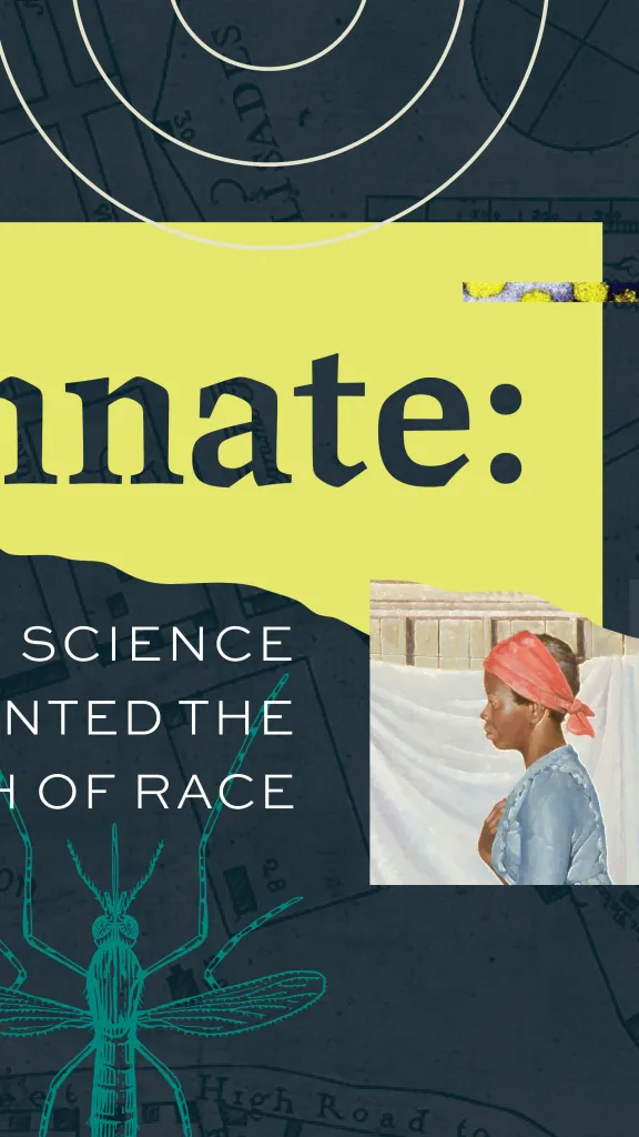 Flyer for Innate: How Science Invented the Myth of Race