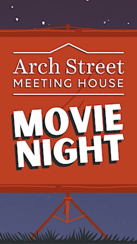 Arch Street Meeting House Movie Night graphic