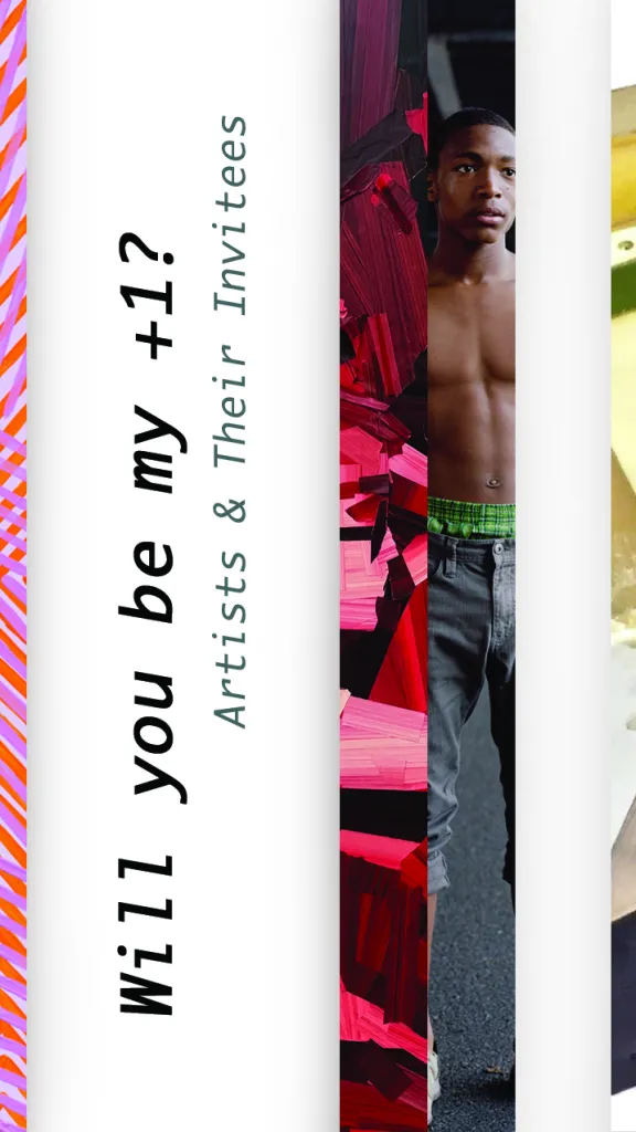 Will you be my +1? | Artists & Their Invitees
