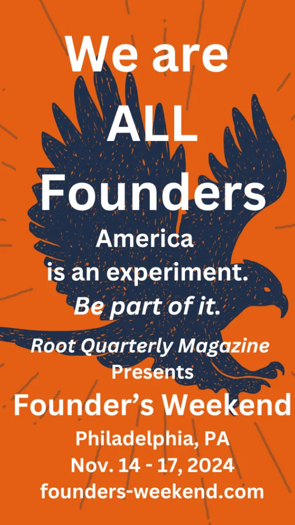 We are ALL Founders.  Root Quarterly presents Founder's Weekend.  November 14th to 17th.  