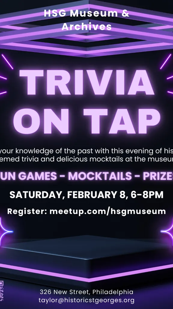 Flyer that reads: Trivia On Tap  Historic St. George's Museum & Archives  Test your knowledge of the past with this evening of history- themed trivia and delicious mocktails at the museum!  Fun Games - Mocktails - Prizes  SATURDAY, FEBRUARY 8, 6-8PM Register: meetup.com/hsgmuseum with black background and neon purple star details 