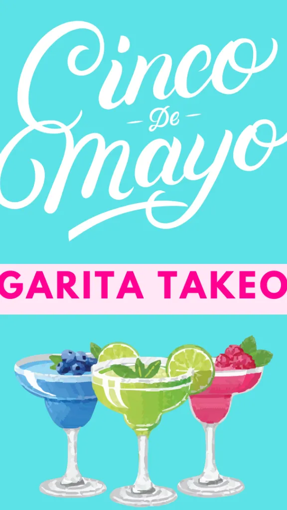 Blue background with three colorful margaritas and text: Cinco de Mayo Margarita Takeover