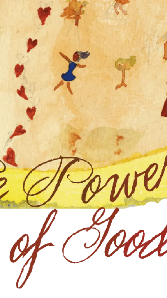 Water color artwork with text that reads, 'the power of goodness".