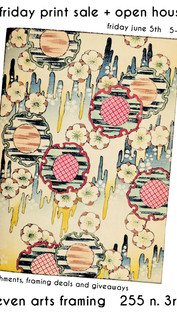 Text reads "first friday print sale + open house; friday june 5th 5-8pm; refreshments, framing deals, and giveaways, seven arts framing, 255 n 3rd st" with an abstract japanese woodblock of flowers.