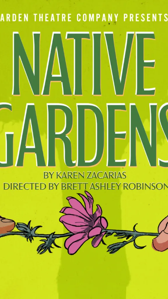 Two hands play tug of war with a pink flower with green backdrop of a tree in shadow; Text Reads: Arden Theatre Company Presents: Native Gardens; By Karen Zacarias, Directed by Brett Ashley Robinson 