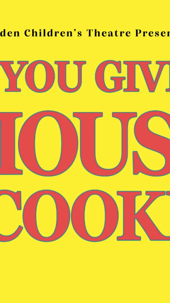 Yellow background with red text that reads: Arden Children's Theatre Presents If You Give a Mouse a Cookie