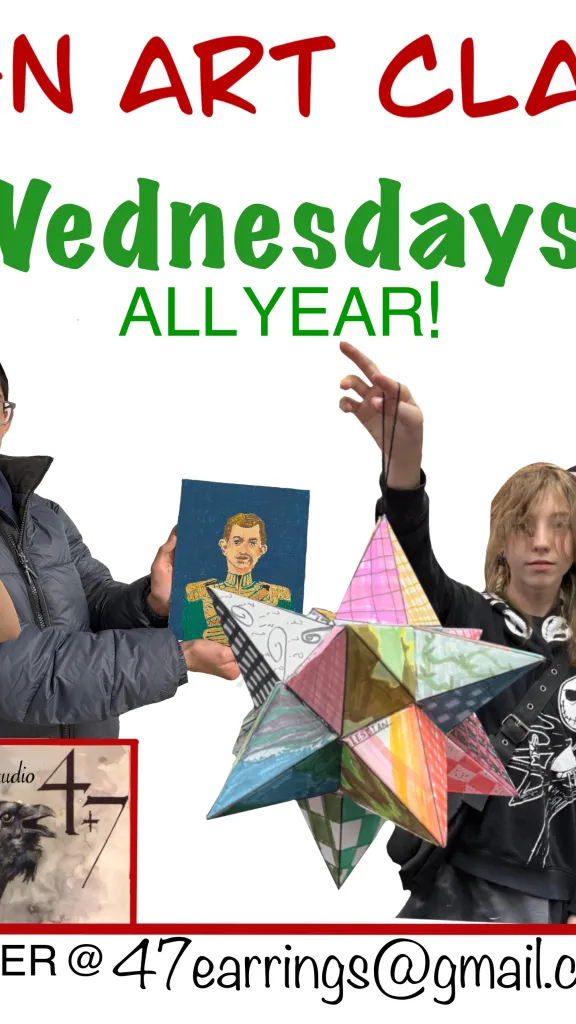 Image of teens showing their art. Words explaining that the class is every Wednesday 5-6:30 for ages 12-17.