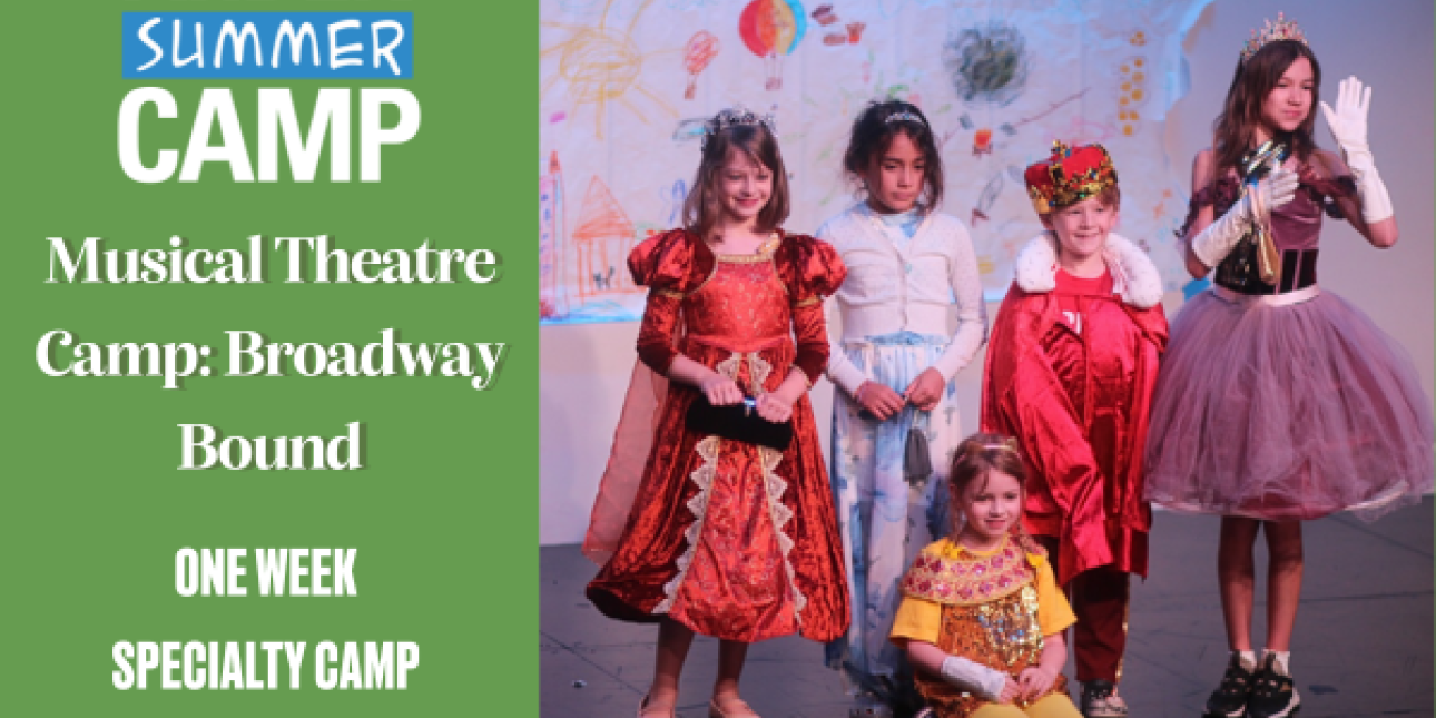 Musical Theatre Camp: Broadway Bound - One Week Specialty Camp for Grades 1-5
