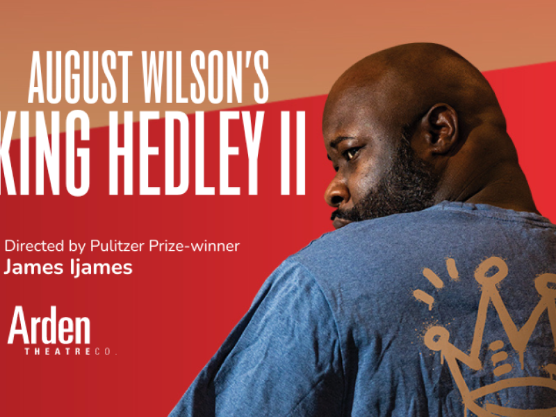 A Black man looks over his left shoulder. There as in illustrated crown drawn on the back of his shirt. Title Reads "August Wilson's King Hedley II" Credits read "Directed by Pulitzer Prize Winner James Ijames. Arden Theatre Co."
