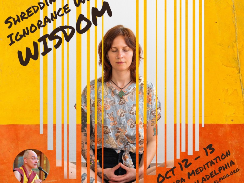 Shredding Our Ignorance with Wisdom with Special Guest Teacher, Gen Kelsang Samten