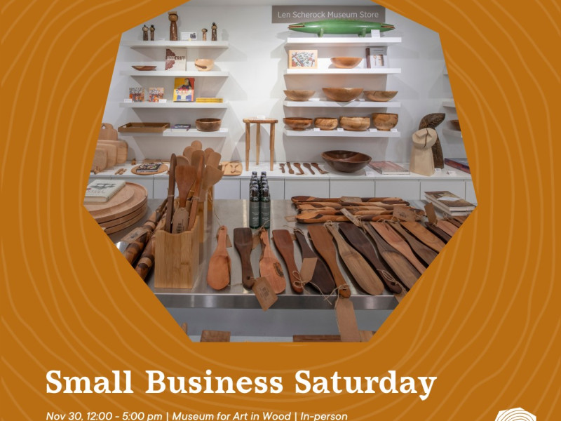 Museum for Art in Wood presents: Small Business Saturday 