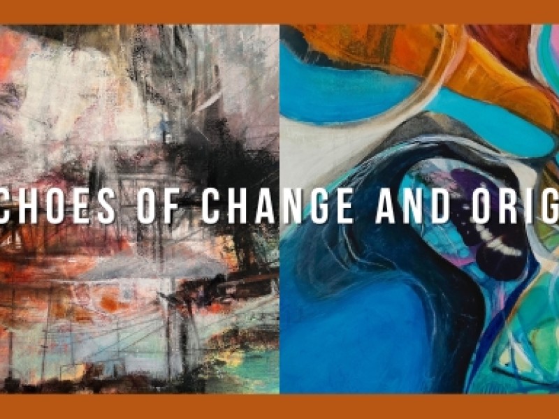 Banner image for echoes of change and origin exhibition featuring two abstract paintings by Deborah Moss Marris and Demetra Tassiou