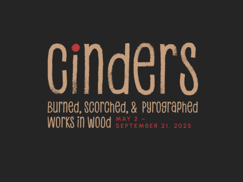 First Friday Opening for Cinders: Burned, Scorched, and Pyrographed Works in Wood