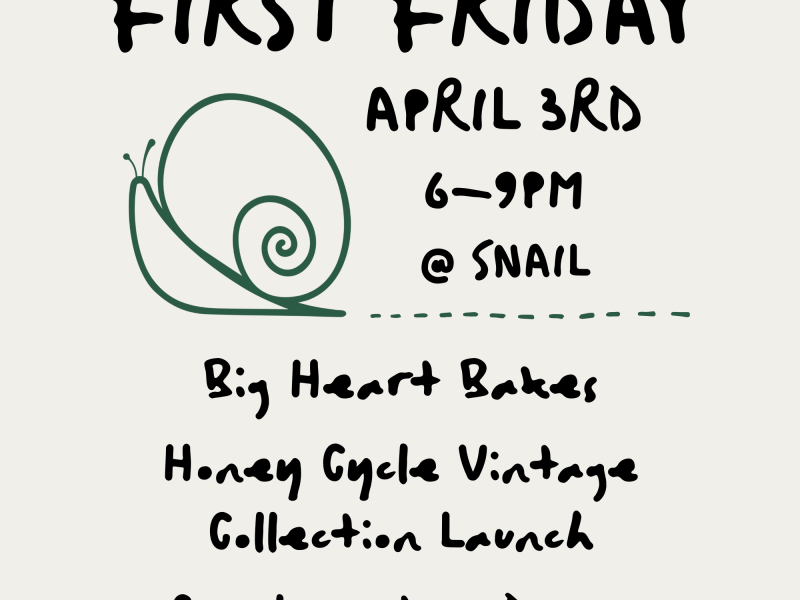 April First Friday featuring Big Heart Bakes, Honey Cycle Vintage collection launch, and complimentary drinks