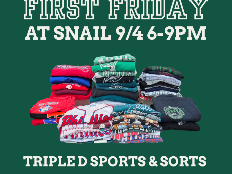 September First Friday at Snail 9/4 6-9PM, Triple D Sports & Sorts Vintage Collection Launch, Complimentary Drinks