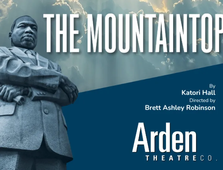 A stone statue figure resembling Martin Luther King, Jr. standing in front of a cloudy background. Text Reads: The Mountaintop, By Katori Hall Directed by Brett Ashley Robinson, Arden Theatre Co. 
