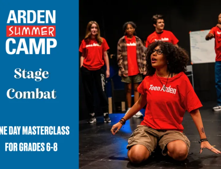 A girl wearing a red 'Teen Arden' shirt is kneeling and looking up to the sky, alongside the text: 'Arden Summer Camp, Stage Combat, One Day Masterclass for grades 6-8.'