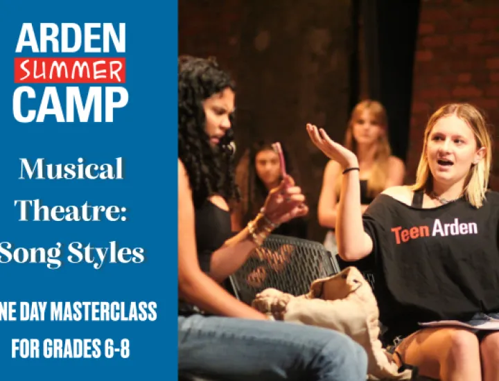 Two girls sitting and gesturing to one another, alongside the text: 'Arden Summer Camp, Musical Theatre: Song Styles, One Day Masterclass for Grades 6-8.' 