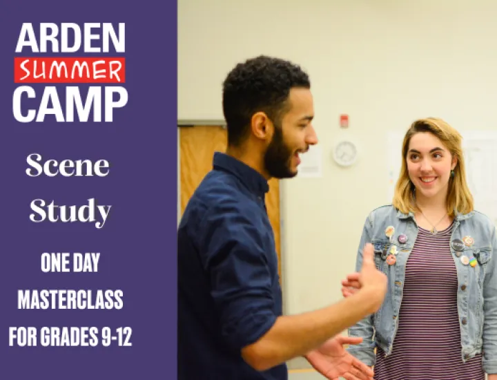 Two students are performing a scene together, smiling. Next to the image, there is text that reads: 'Arden Summer Camp, Scene Study, One Day Masterclass for Grades 9-12.'