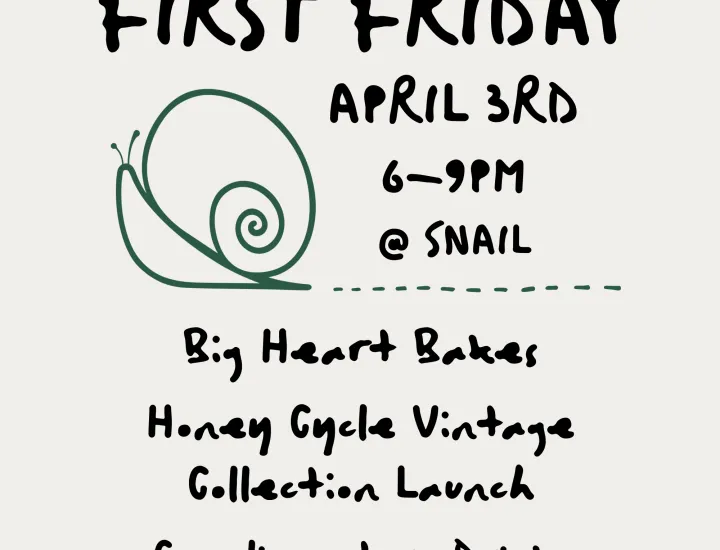 April First Friday featuring Big Heart Bakes, Honey Cycle Vintage collection launch, and complimentary drinks