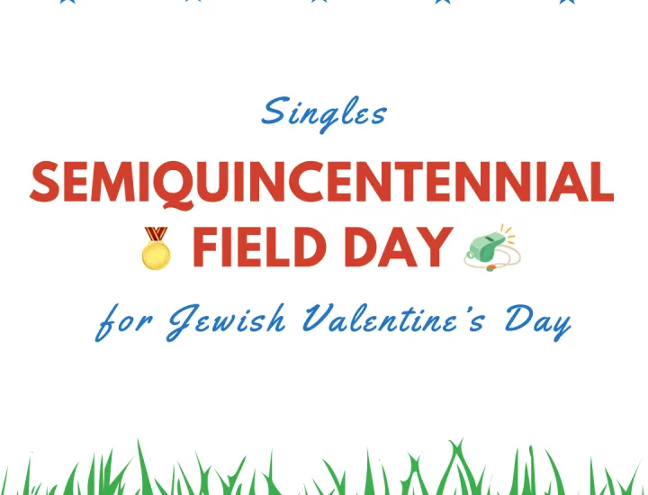 Graphic advertising a "Singles Semiquincentennial Field Day for Jewish Valentine's Day," with patriotic red, white, and blue decorations across the top, green grass at the bottom, and a gold medal emoji and a whistle emoji.